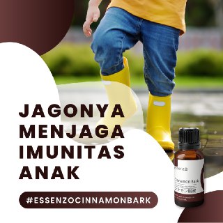 Essenzo Cinnamon Bark Jagonya Menjaga Imunitas&nbsp;Anak