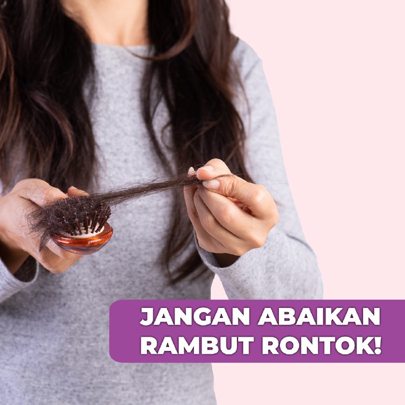 Jangan Abaikan Rambut&nbsp;Rontok